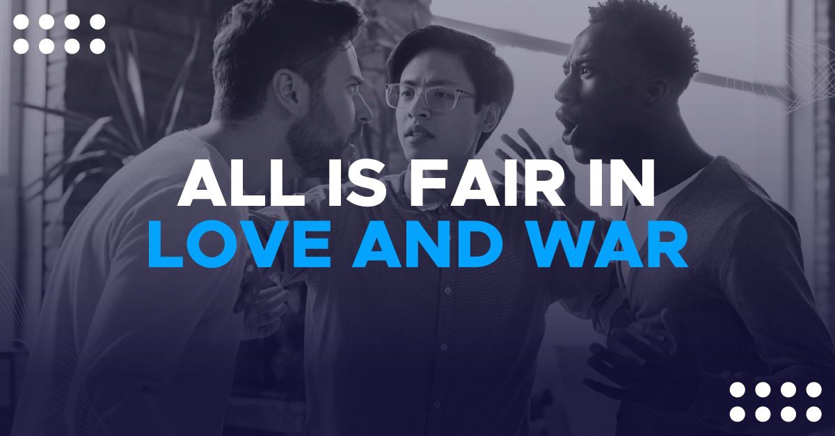 All is fair in love and war (and sales?)