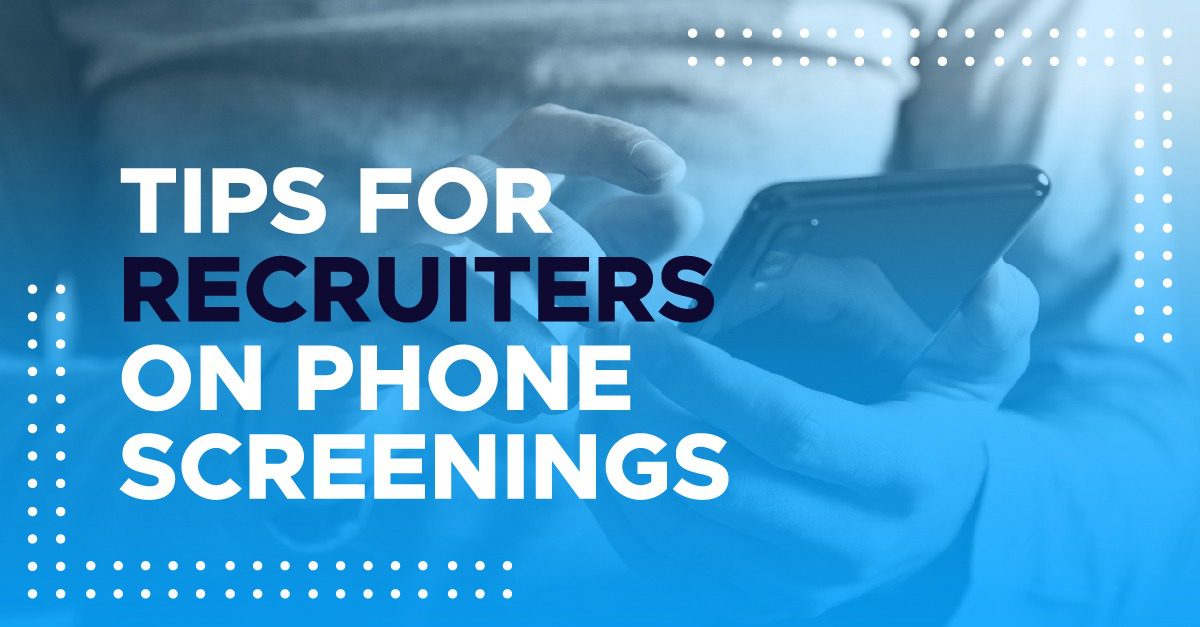 Tips for Recruiters to Conduct Effective Phone Screenings