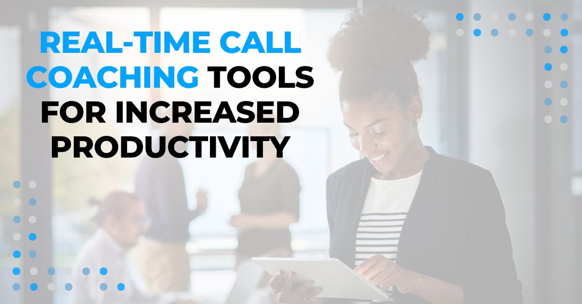 Real-time call coaching tools for increased productivity in 2023