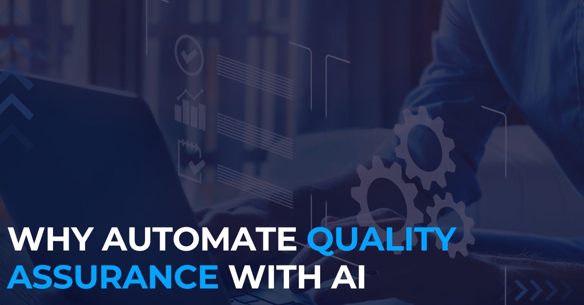 Why You Should Be Automating Quality Assurance with AI