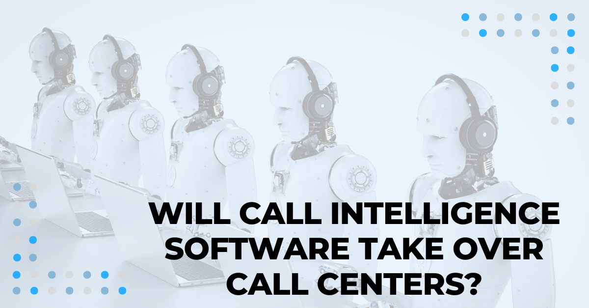 Will call intelligence software take over call centers
