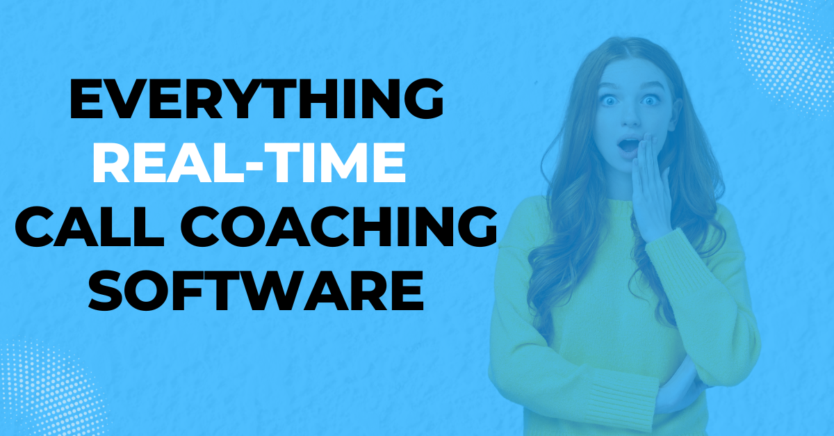 Everything you need to know about real-time call coaching software