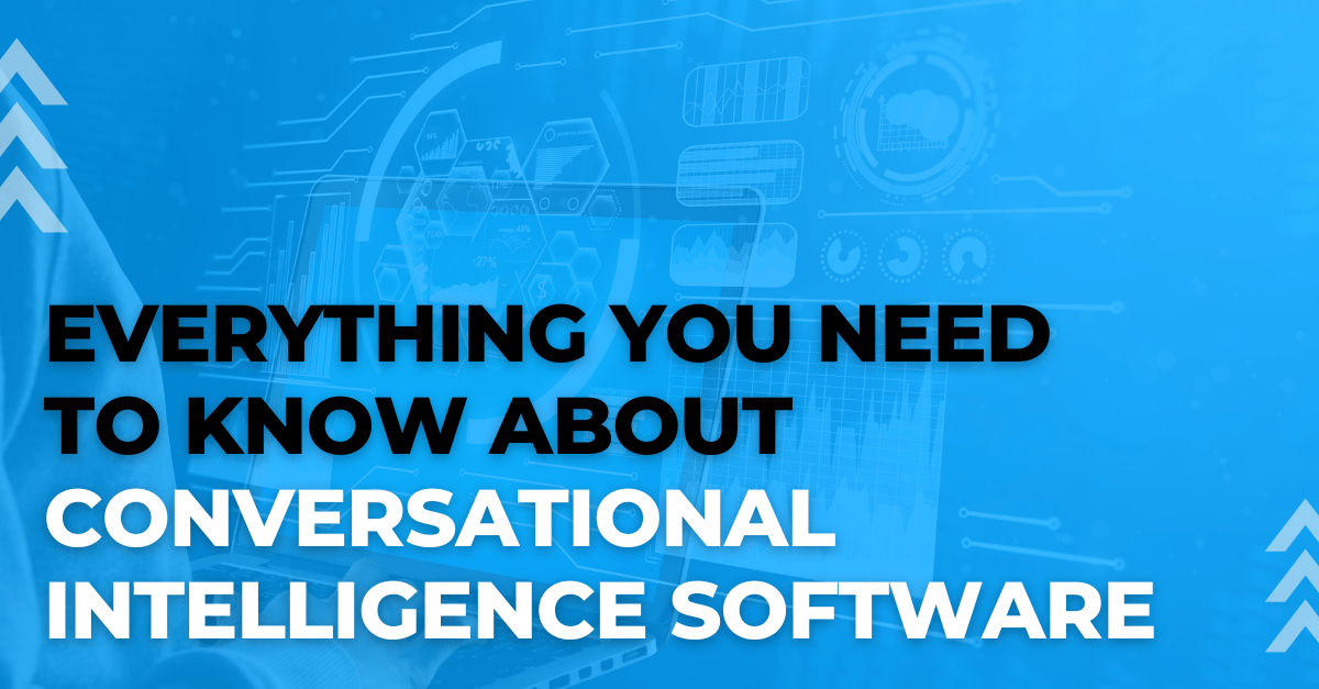 Everything you need to know about conversational intelligence software