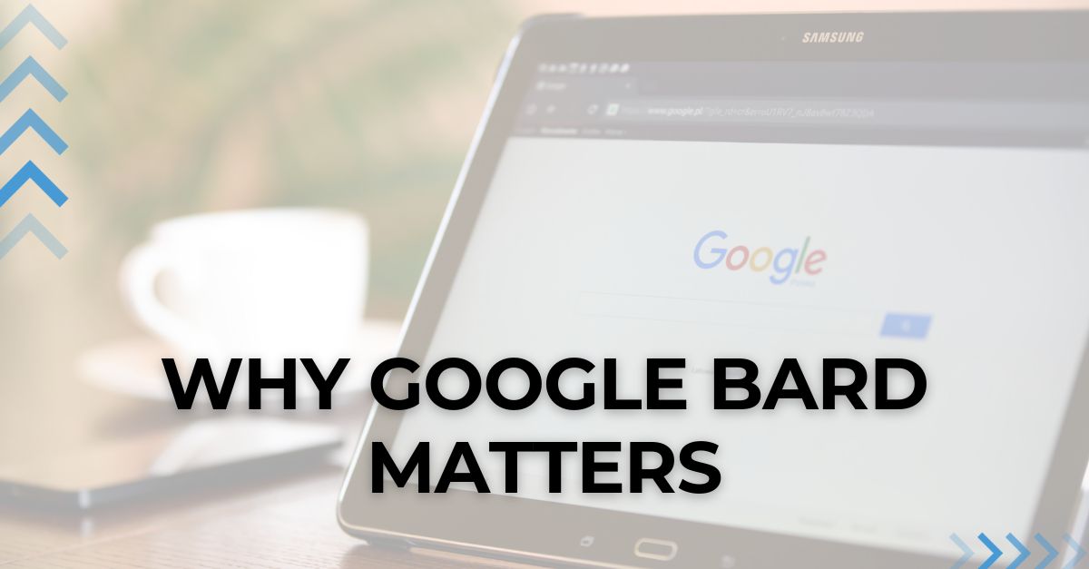 Why Google Bard matters