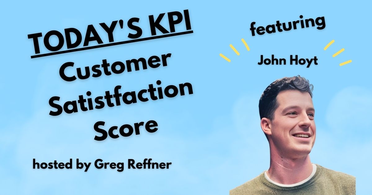 Customer Satisfaction Score with John Hoyt
