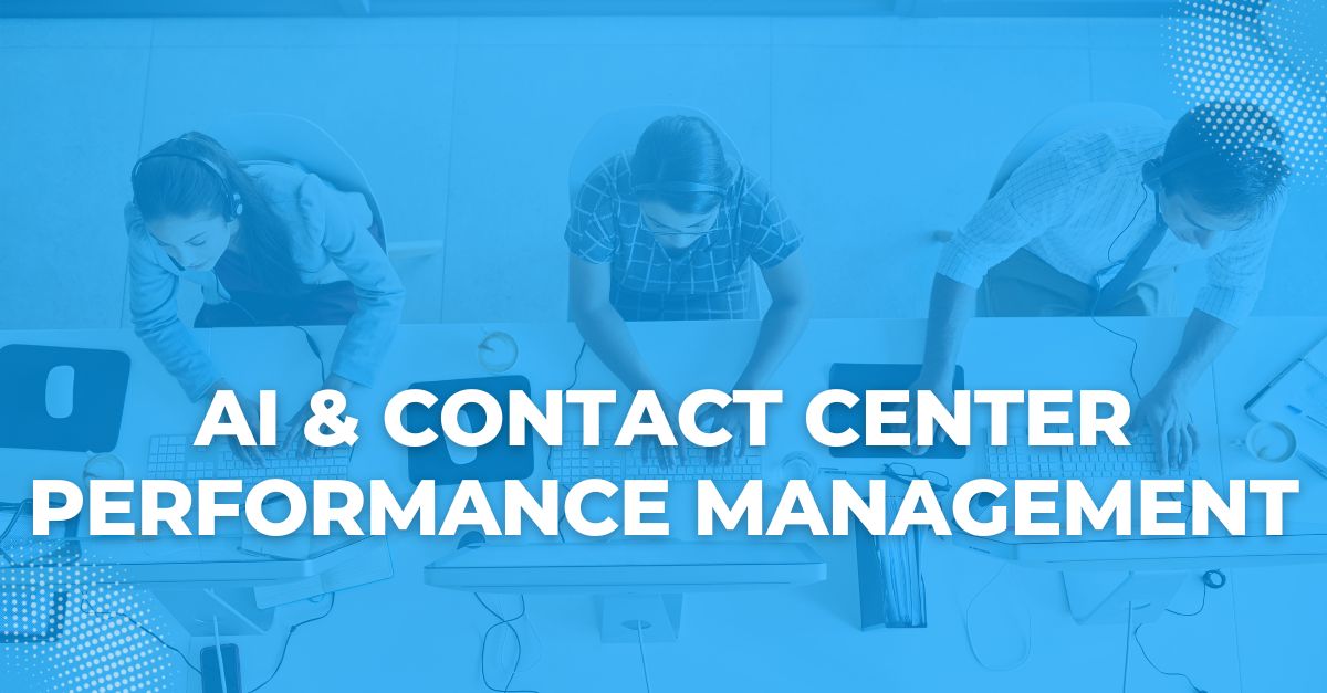 How AI Can Solve Challenges Around Contact Center Performance Management
