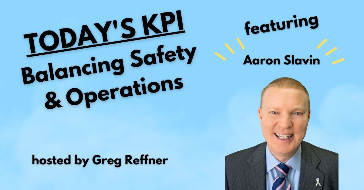 Balancing Safety & Operations with Aaron Slavin