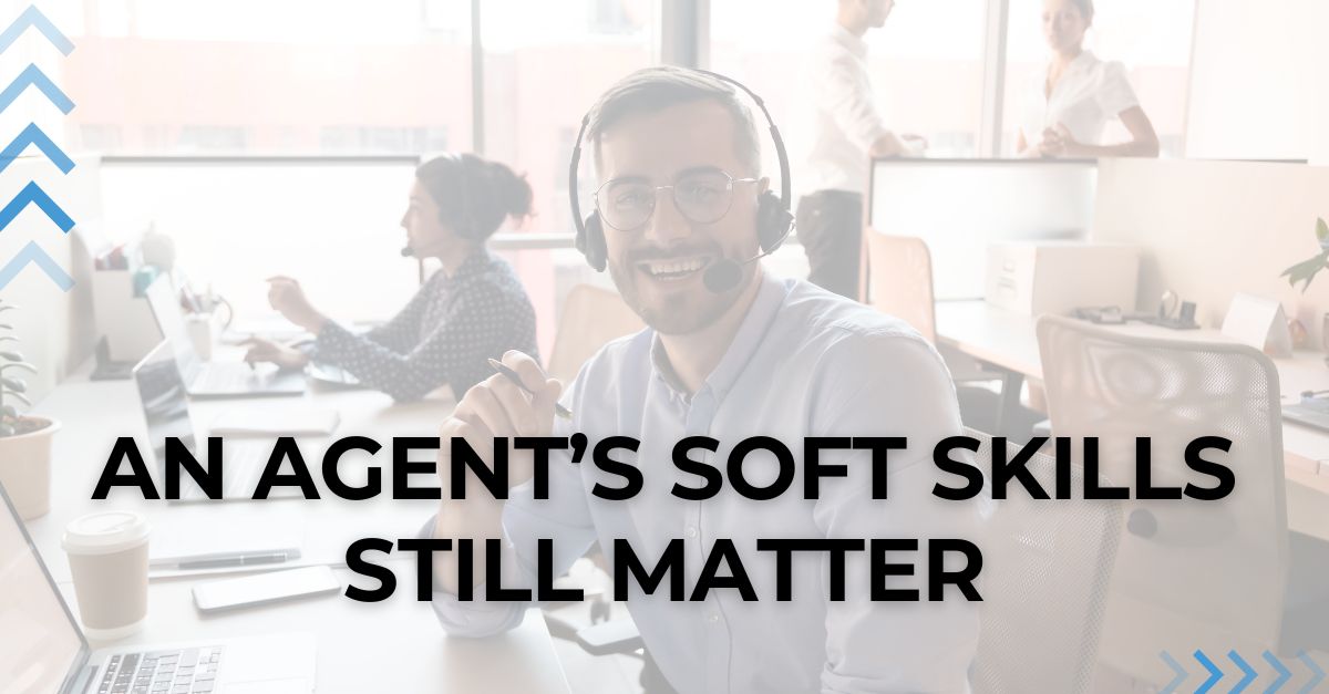an agent’s soft skills still matter