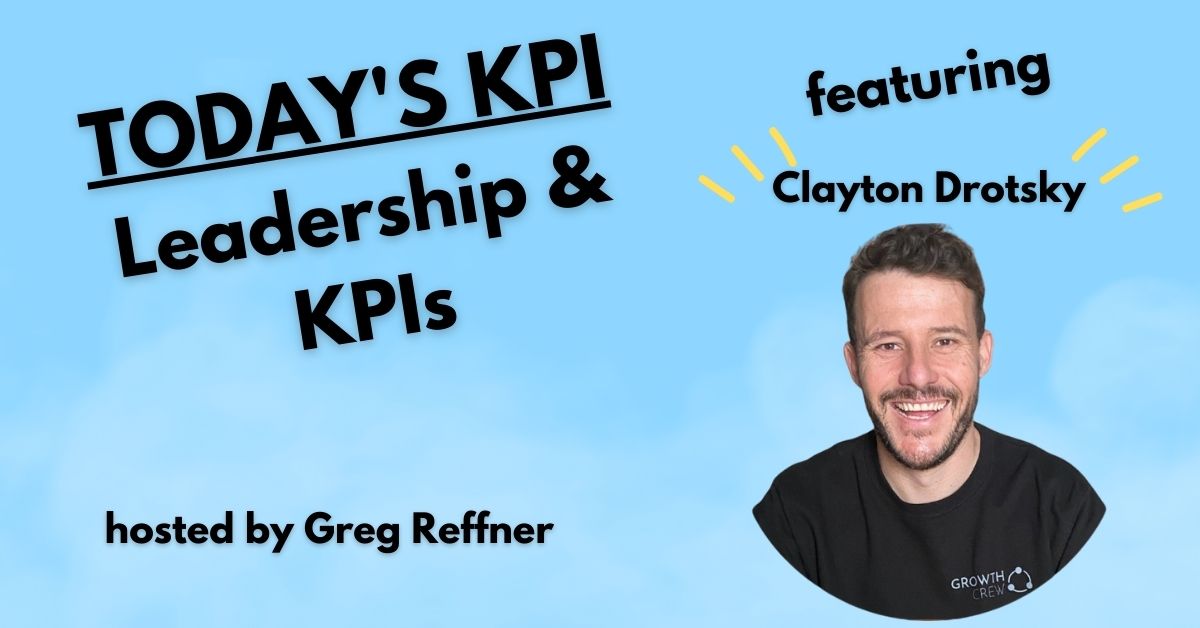 Leadership & KPIs with Clayton Drotsky