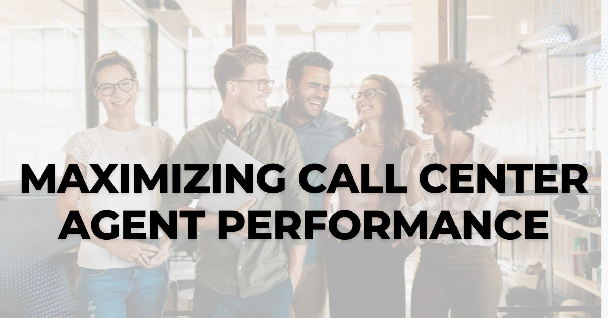 Maximizing Call Center Agent Performance