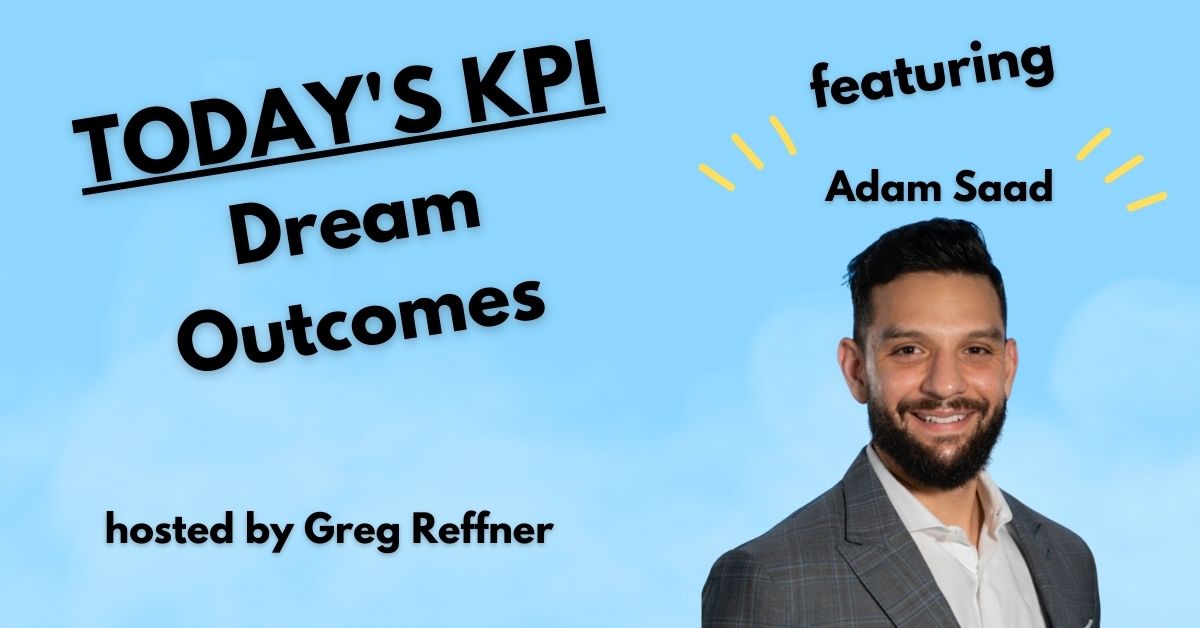 Dream Outcomes with Adam Saad