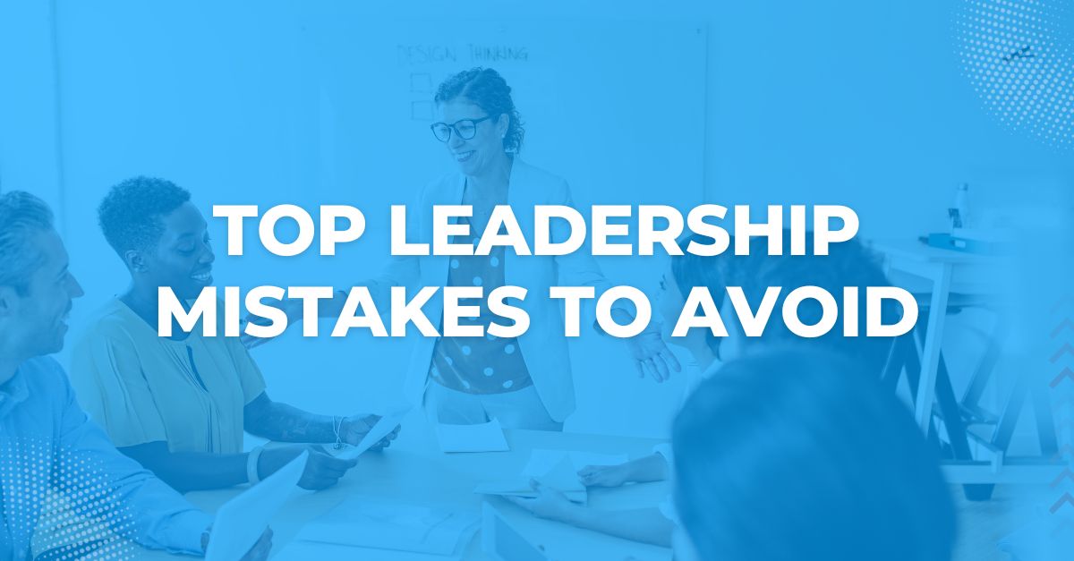 Top Leadership Mistakes to Avoid: Insights for Contact Center Leaders