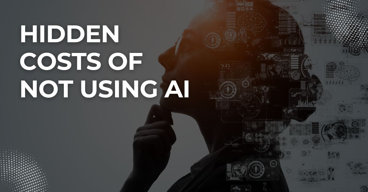 The Hidden Costs of Not Using AI in Your Contact Center