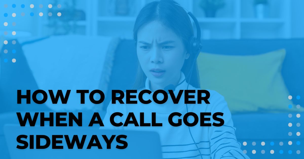 How to Recover When a Call Goes Sideways