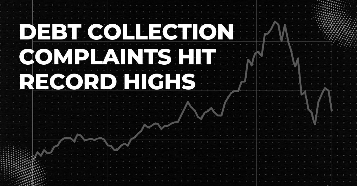 Debt Collection Complaints Hit Record Highs