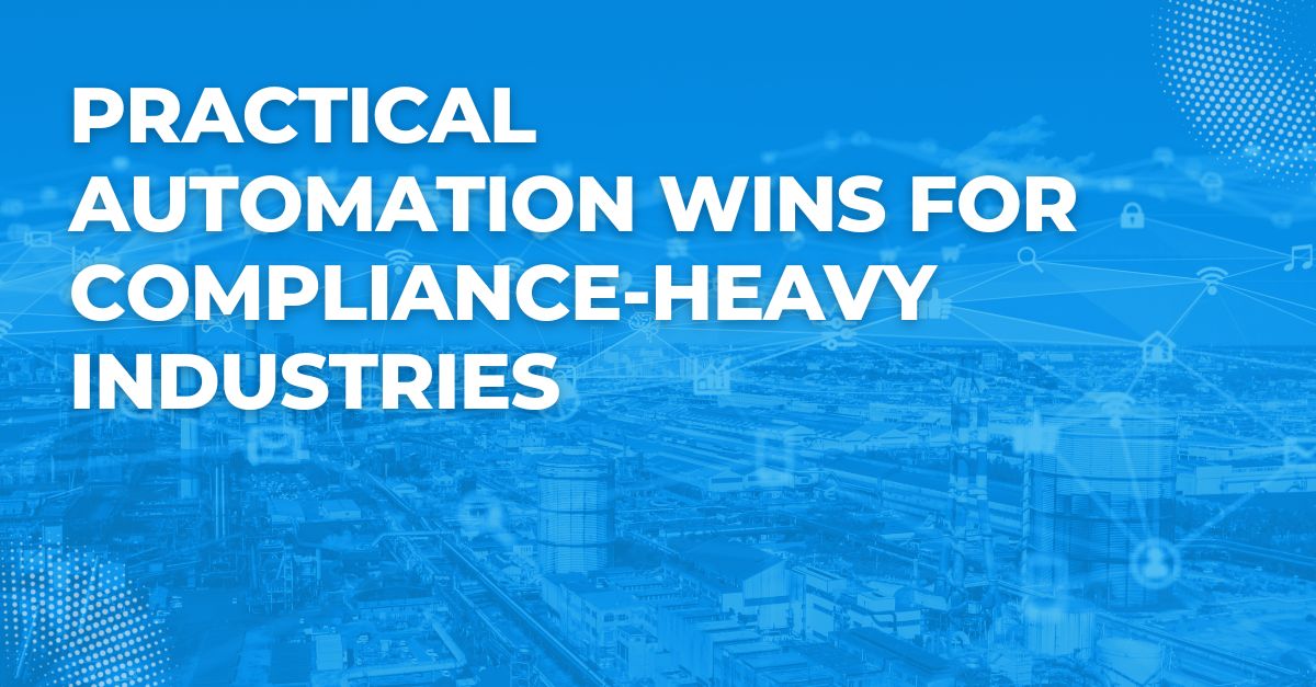 RPA: Practical Automation Wins for Compliance-Heavy Industries