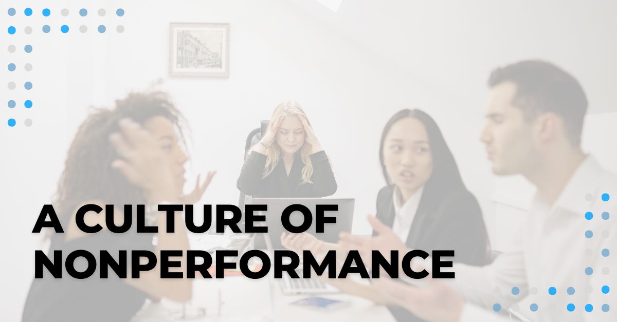 A Culture of Nonperformance