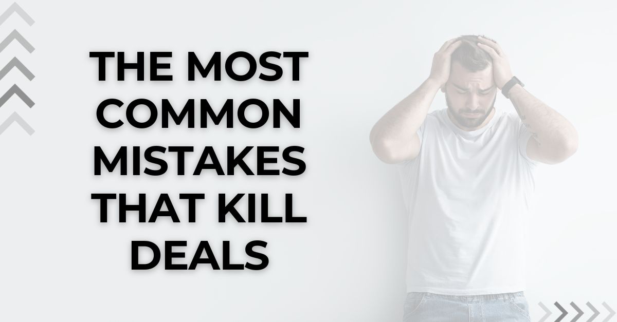 The Most Common Mistakes That Kill Deals