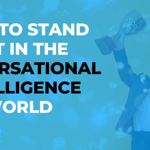 How to stand out in the Conversational Intelligence Software world