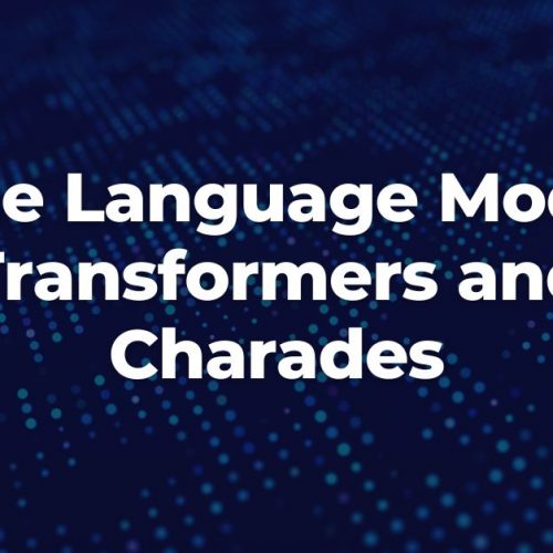 Large Language Models, Transformers, and Charades