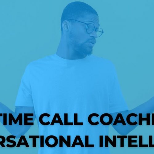 Real-Time Call Coaching vs. Conversational Intelligence