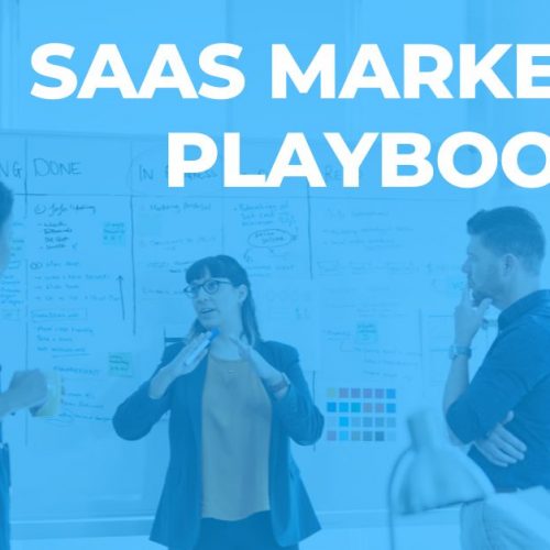 SaaS Marketing Playbook: What’s Worked (and What hasn’t)