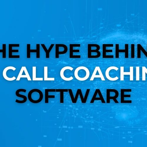 The hype behind AI Call Coaching Software