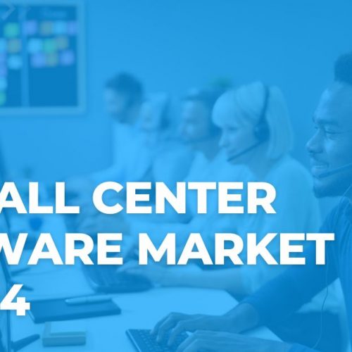 Understanding The Call Center Software Market In 2024