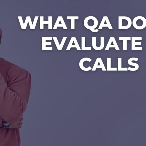 What QA Doesn’t Evaluate on Calls