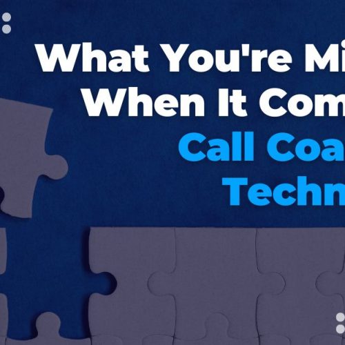 What You’re Missing When It Comes To Call Coaching Techniques