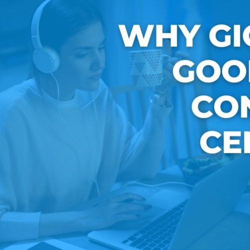 Why GigCX is Good for Contact Centers