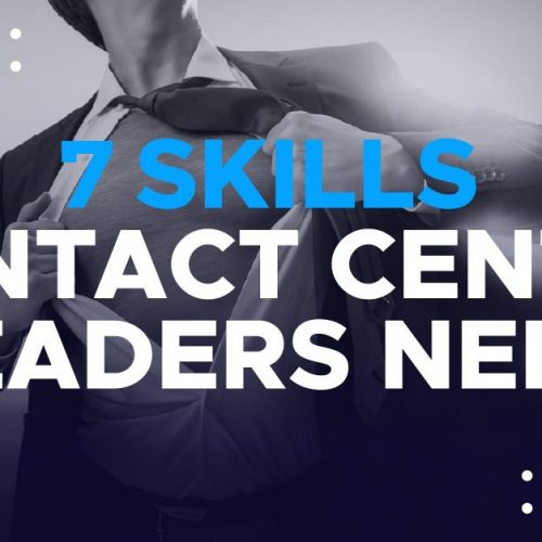 7 Great Skills All Contact Center Leaders Need